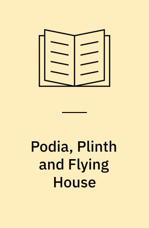 Podia, Plinth and Flying House