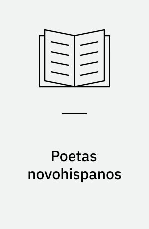Poetas novohispanos : primer siglo (1521-1621)