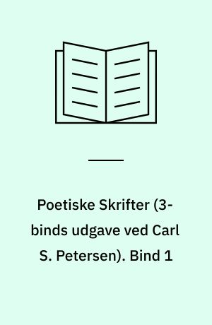 Poetiske Skrifter. Bind 1