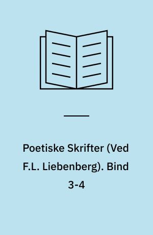 Poetiske Skrifter. Bind 3-4