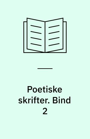 Poetiske skrifter. Bind 2