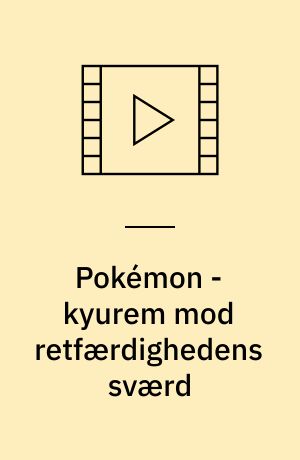 Pokémon - kyurem mod retfærdighedens sværd af Satoshi Tajiri, Junichi