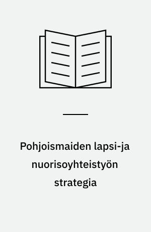 Pohjoismaiden lapsi-ja nuorisoyhteistyön strategia