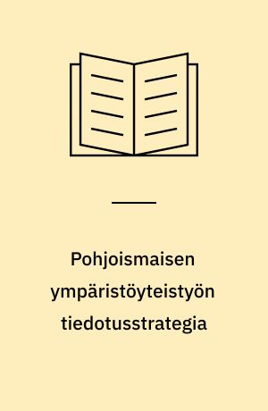 Pohjoismaisen ympäristöyteistyön tiedotusstrategia
