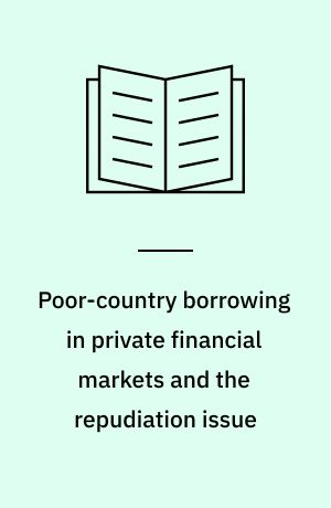 Poor-country borrowing in private financial markets and the repudiation issue