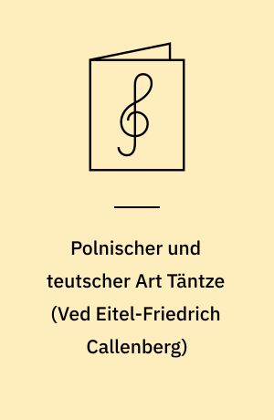 Polnischer und teutscher Art Täntze : for 4 eller 5 blokfløjter (eller strygere)
