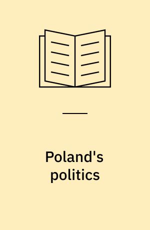 Poland's politics : idealism vs. realism