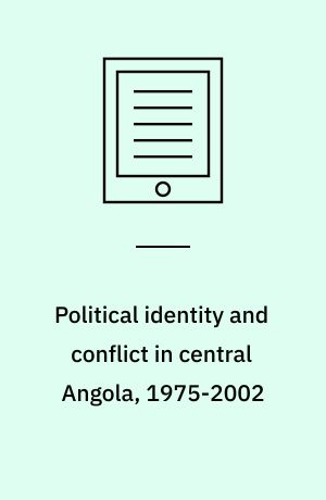 Political identity and conflict in central Angola, 1975-2002