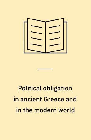 Political obligation in ancient Greece and in the modern world