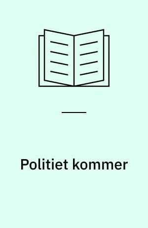 Politiet kommer