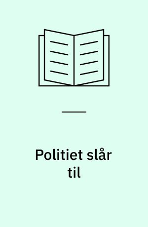 Politiet slår til