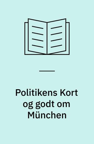 Politikens Kort og godt om München