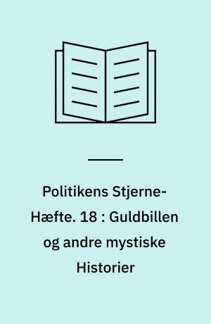 Politikens Stjerne-Hæfte. 18 : Guldbillen og andre mystiske Historier