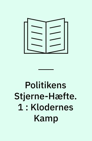 Politikens Stjerne-Hæfte. 1 : Klodernes Kamp