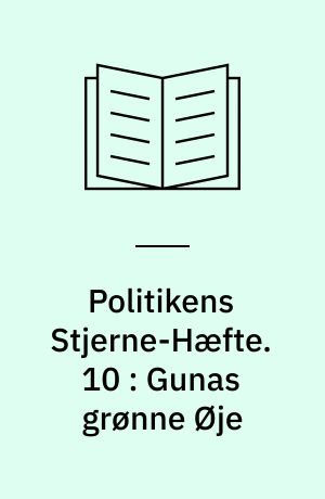 Politikens Stjerne-Hæfte. 10 : Gunas grønne Øje