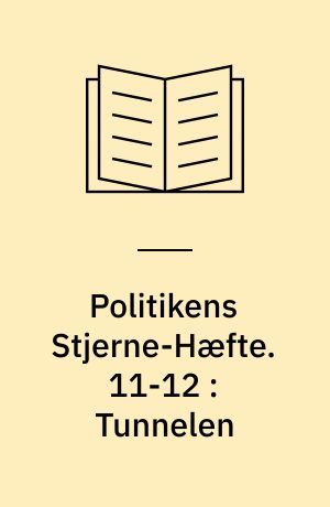 Politikens Stjerne-Hæfte. 11-12 : Tunnelen