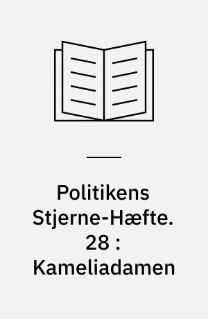 Politikens Stjerne-Hæfte. 28 : Kameliadamen
