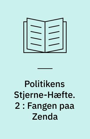 Politikens Stjerne-Hæfte. 2 : Fangen paa Zenda