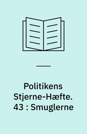 Politikens Stjerne-Hæfte. 43 : Smuglerne