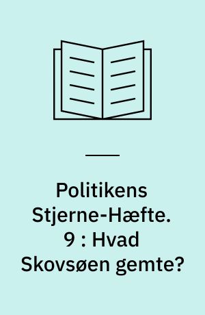 Politikens Stjerne-Hæfte. 9 : Hvad Skovsøen gemte?