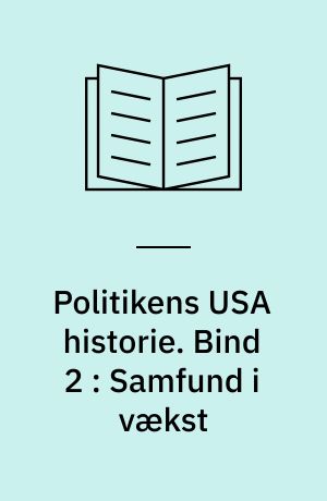 Politikens USA historie. Bind 2 : Samfund i vækst