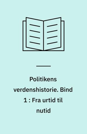 Politikens verdenshistorie. Bind 1 : Fra urtid til nutid