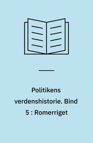 Politikens verdenshistorie. Bind 5 : Romerriget