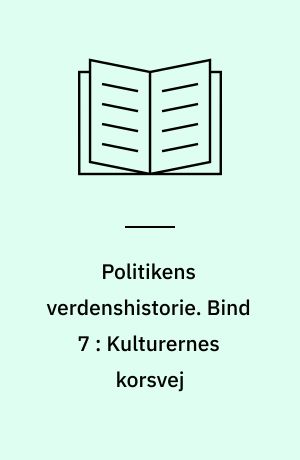 Politikens verdenshistorie. Bind 7 : Kulturernes korsvej