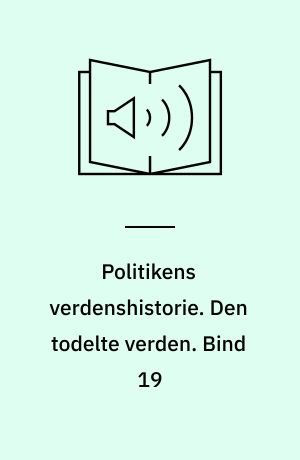 Politikens verdenshistorie. Den todelte verden. Bind 19
