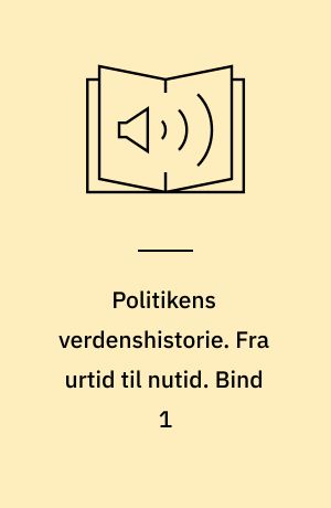 Politikens verdenshistorie. Fra urtid til nutid. Bind 1