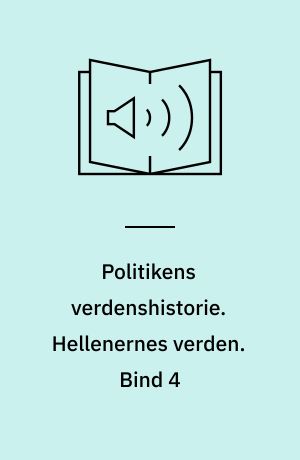 Politikens verdenshistorie. Hellenernes verden. Bind 4