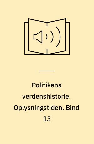 Politikens verdenshistorie. Oplysningstiden. Bind 13