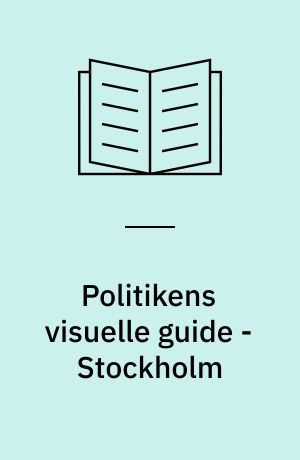 Politikens visuelle guide - Stockholm