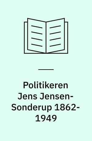 Politikeren Jens Jensen-Sonderup 1862-1949