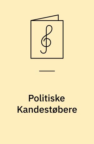 Politiske Kandestøbere : Synges af Christian Schrøder