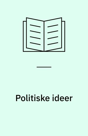 Politiske ideer : Ideologier og teorier i politik