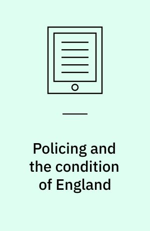Policing and the condition of England : memory, politics and culture