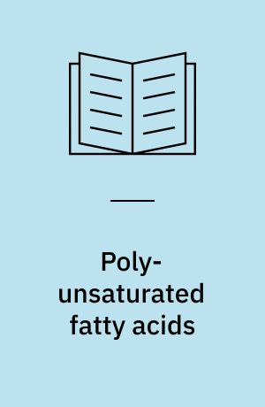 Poly-unsaturated fatty acids : neural function & mental health : proceedings of an international and interdisciplinary symposium : The Royal Danish Academy of Sciences and Letters, August 9, 2007