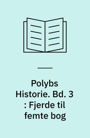 Polybs Historie. Bd. 3 : Fjerde til femte bog