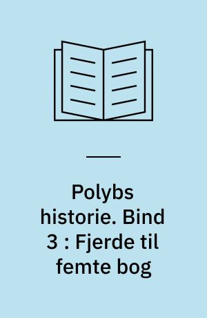Polybs historie. Bind 3 : Fjerde til femte bog