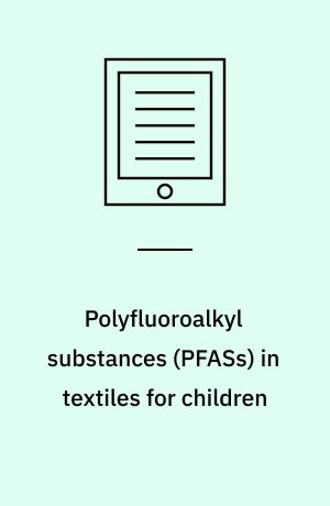 Polyfluoroalkyl substances (PFASs) in textiles for children