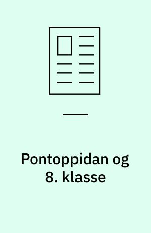 Pontoppidan og 8. klasse : - et møde mellem to kulturer