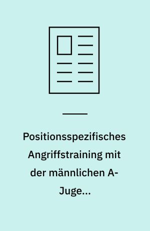 Positionsspezifisches Angriffstraining mit der männlichen A-Jugend-Nationalmannschaft. 1. Folge