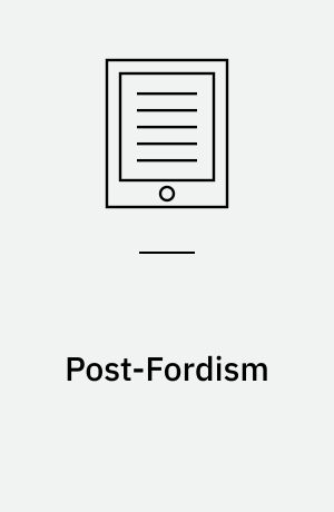 Post-Fordism : a reader