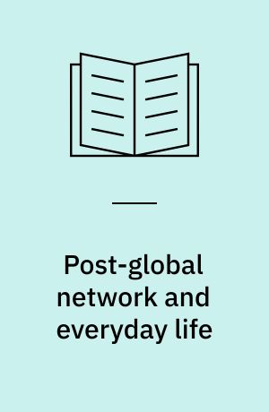 Post-global network and everyday life
