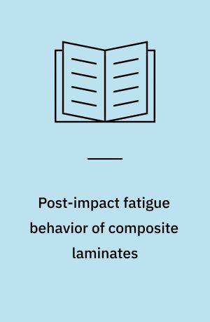 Post-impact fatigue behavior of composite laminates : current and novel technologies for enhanced damage tolerance