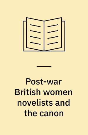 Post-war British women novelists and the canon