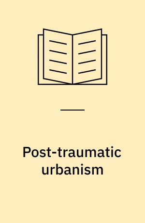Post-traumatic urbanism