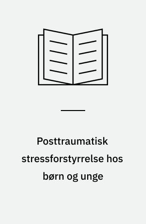 Posttraumatisk stressforstyrrelse hos børn og unge