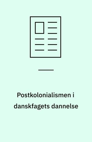 Postkolonialismen i danskfagets dannelse